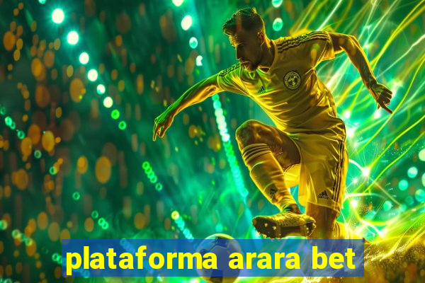 plataforma arara bet